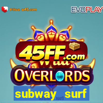 subway surf deposito 1 real